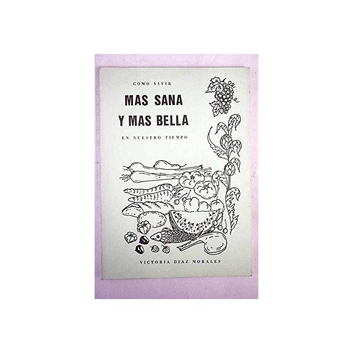Cómo Vivir Más Sana y Más Bella en Nuestro Tiempo