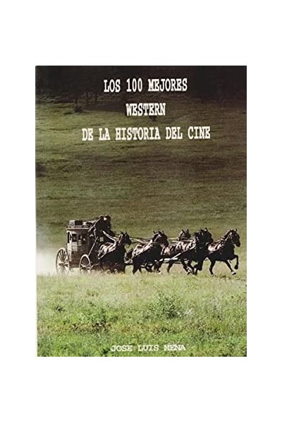 Los 100 Mejores Western De La Historia Del Cine