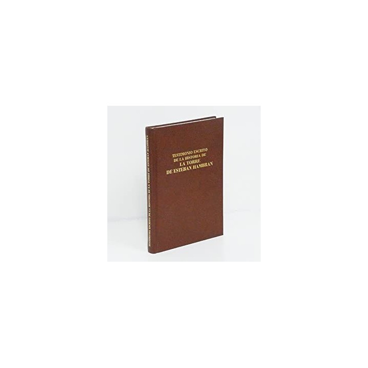TESTIMONIO ESCRITO DE LA HISTORIA DE LA TORRE DE ESTEBAN HAMBRAN